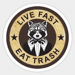 live fast eat trash Sticker